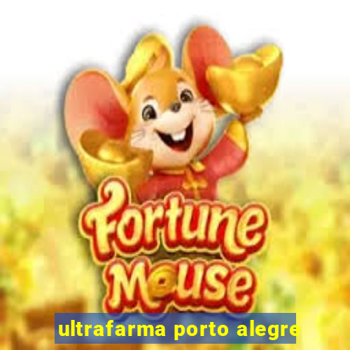 ultrafarma porto alegre